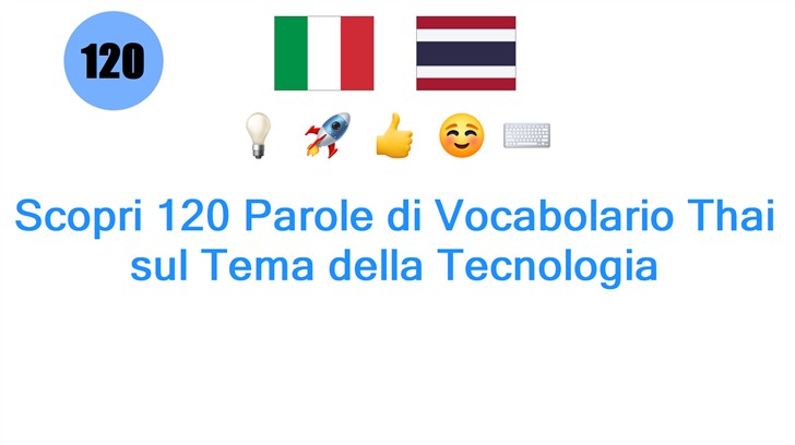Scopri 120 Parole di Vocabolario Thai sul Tema della Tecnologia